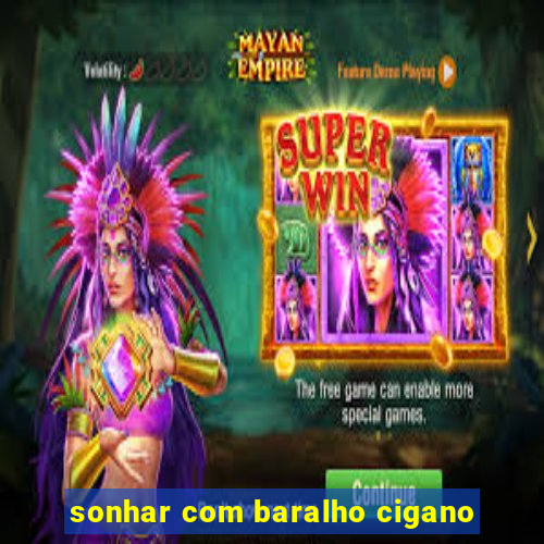 sonhar com baralho cigano